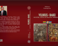 Kūrybiškumu alsuojančios jungtys, kurios nepaiso distancijų. Atsiliepimas apie knygą „Vilnius–Baku: kultūrų tiltai ir dialogo meridianai“